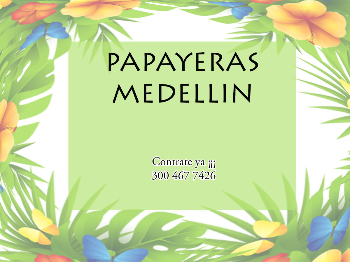 Papayeras para Medellín